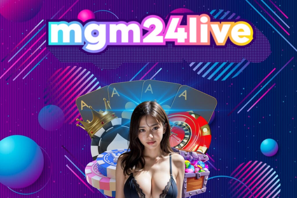 mgm24live เว็บตรง